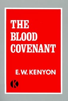 The Blood Covenant (Paperback) By E W Kenyon (Booklet)