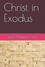 Christ In Exodus By Isaac Newton Corns